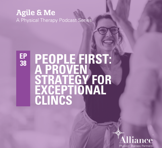 Episode 38: People First: Proven Strategy for Exceptional Clinics 
