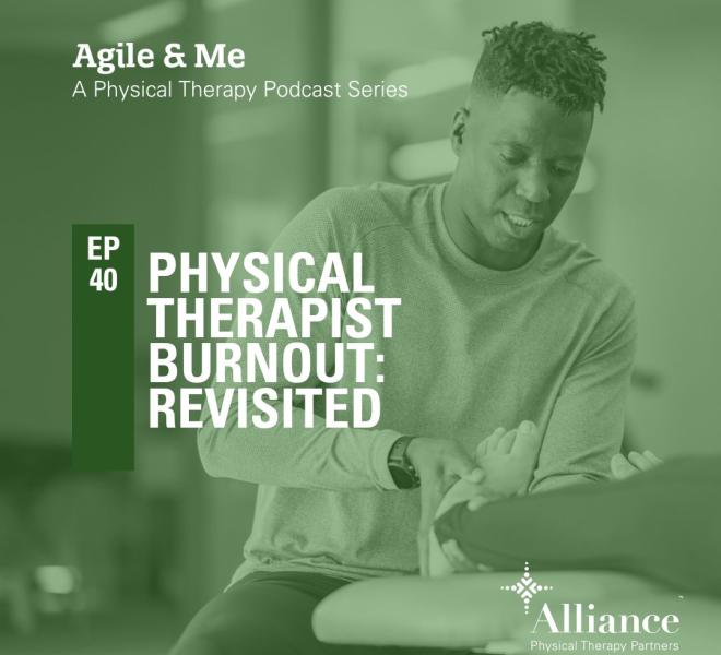 Episode 40: Physical Therapy Burnout Revisited